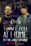 I Don't Feel at Home in This World Anymore (2017)